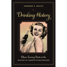 Drinking History: Fifteen Turning Points in the Making of American Beverages
