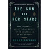 The Sun and Her Stars: Salka Viertel and Hitler's Exiles in the Golden Age of Hollywood
