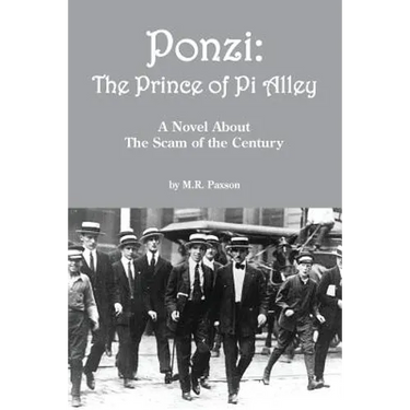 Ponzi: The Prince of Pi Alley: A Novel About the Scam of the Century