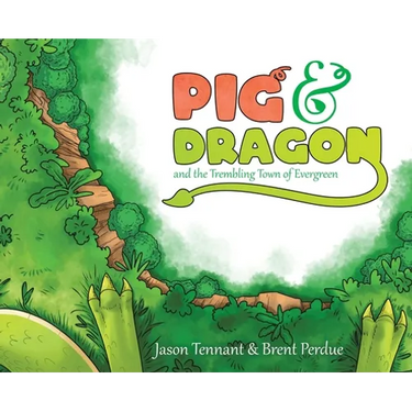 Pig & Dragon: And the Trembling Town of Evergreen