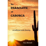 The Paraclete of Caborca: A Collision with Destiny