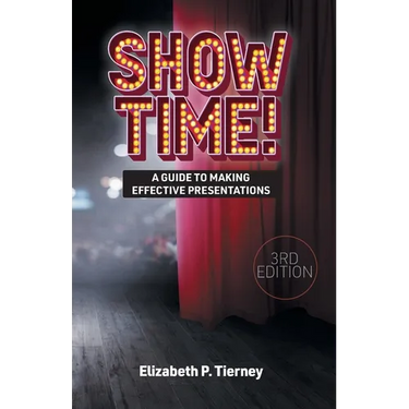 Show Time! A Guide to Making Effective Presentations 3e