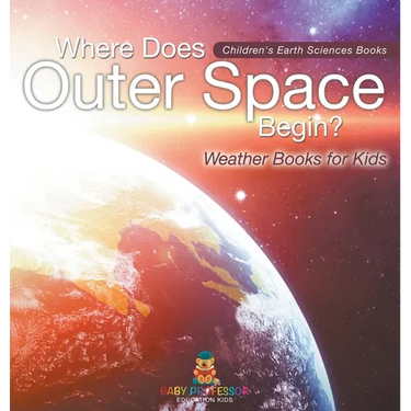 Where Does Outer Space Begin? - Weather Books for Kids Children's Earth Sciences Books