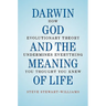 Darwin, God and the Meaning of Life