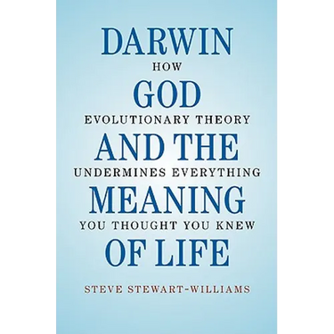Darwin, God and the Meaning of Life