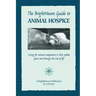 The BrightHaven Guide to Animal Hospice: Caring for Animal Companions in Their Golden Years and through the End of Life