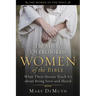 The Most Overlooked Women of the Bible: What Their Stories Teach Us about Being Seen and Heard