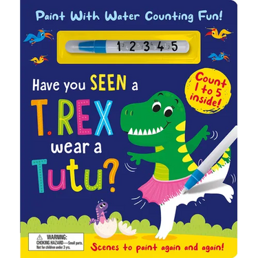 Have You Seen a T. Rex Wear a Tutu? - Paint with Water Counting Fun!