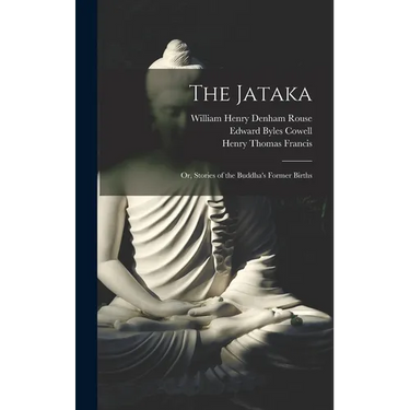 The Jataka; or, Stories of the Buddha's Former Births