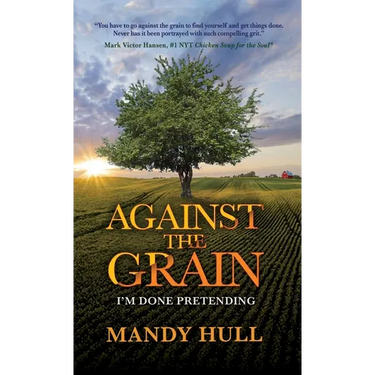 Against the Grain: I'm Done Pretending