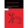 Narrating Martyrdom: Rewriting Late-Antique Virgin Martyrs in Byzantium