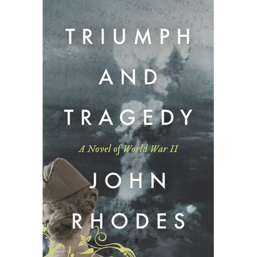 Triumph and Tragedy: A Novel of World War II