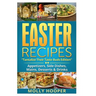 Easter Recipes: Tantalize Their Taste Buds