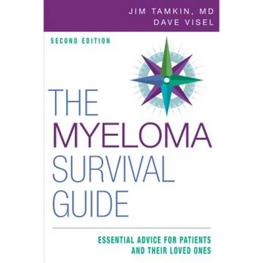 The Myeloma Survival Guide: Essential Advice for Patients and Their Loved Ones