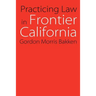 Practicing Law in Frontier California