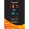 Beyond Sun and Sea: International Strategy and Entrepreneurship in Caribbean Firms