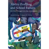 Ability Profiling and School Failure: One Child's Struggle to Be Seen as Competent