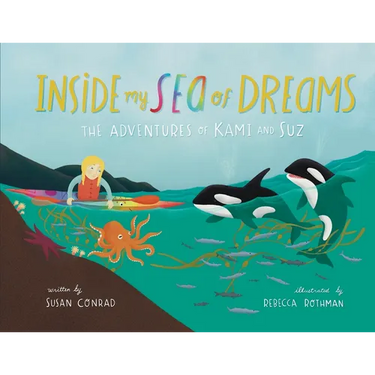 Inside my Sea of Dreams: The Adventures of Kami and Suz