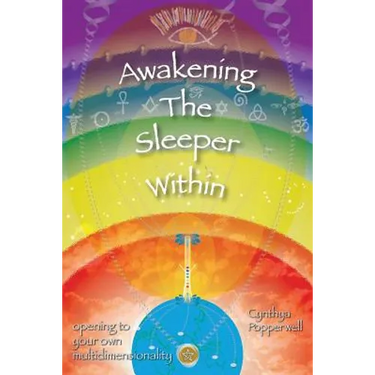 Awakening the Sleeper Within: opening to your own multidimensionality