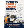 Construction Planning & Scheduling Handbook: Practical Methods for WBS, CPM, Baselines, Progress Tracking, Delay Analysis & Recovery Planning
