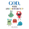 God, Why Am I Different?