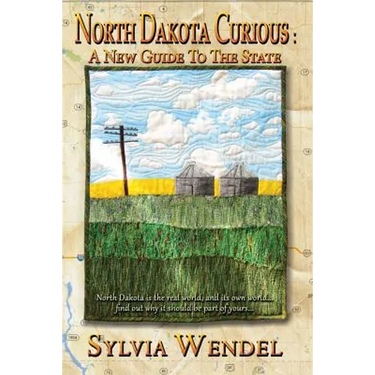 North Dakota Curious: A New Guide to the State