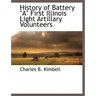 History of Battery a First Illinois Light Artillary Volunteers