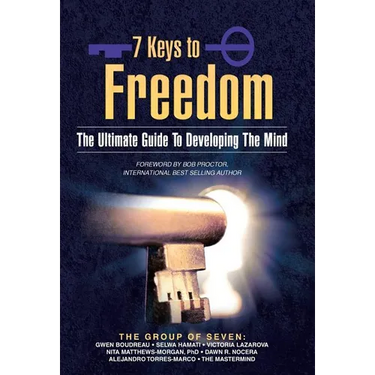 7 Keys to Freedom: The Ultimate Guide to Developing the Mind