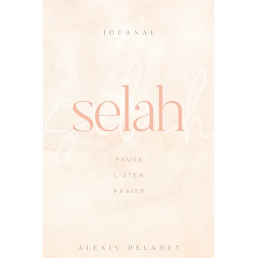 Selah: Pause Listen Praise