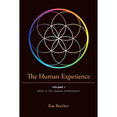The Human Experience: Volume I What Is the Human Experience?