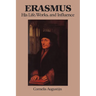 Erasmus: His Life, Works, and Influence