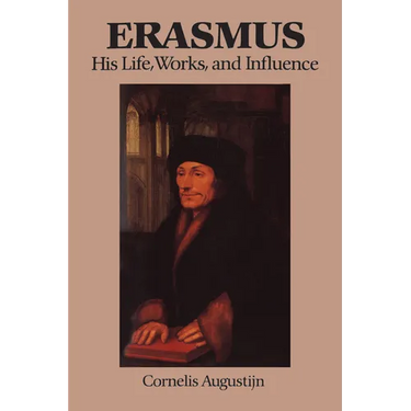 Erasmus: His Life, Works, and Influence
