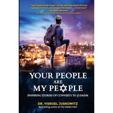 Your People Are My People: Inspiring Stories of Converts to Judaism