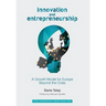 Innovation and Entrepreneurship: A Growth Model for Europe Beyond the Crisis