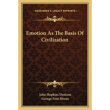 Emotion As The Basis Of Civilization