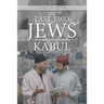 The Last Two Jews of Kabul
