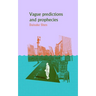 Vague Predictions & Prophecies