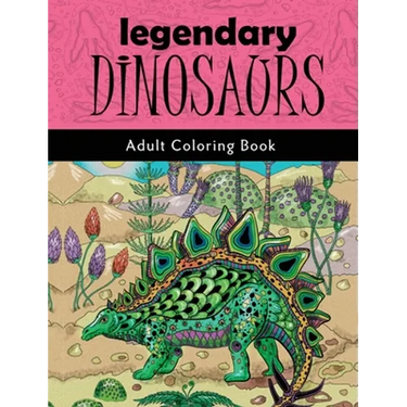 Legendary Dinosaurs: Adult Coloring Book