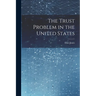 The Trust Problem in the United States