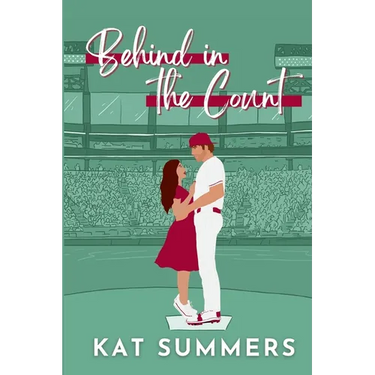 Behind in the Count: A Second Chance Baseball Romance