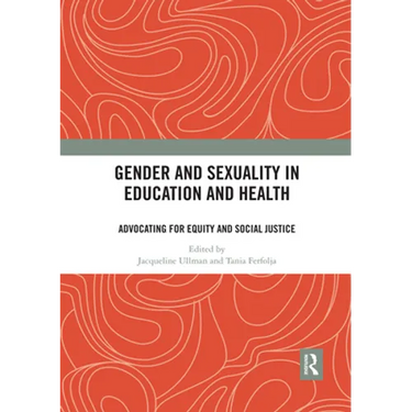 Gender and Sexuality in Education and Health: Advocating for Equity and Social Justice