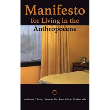 Manifesto for Living in the Anthropocene