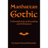 Manhattan Gothic: A Ghoulish Tale of Friendship and Tribulation