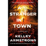 A Stranger in Town: A Rockton Novel