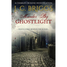 Murder By Ghostlight: Death lurks behind the scenes...