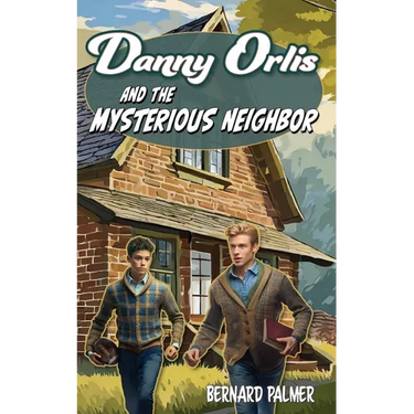 Danny Orlis and the Mysterious Neighbor