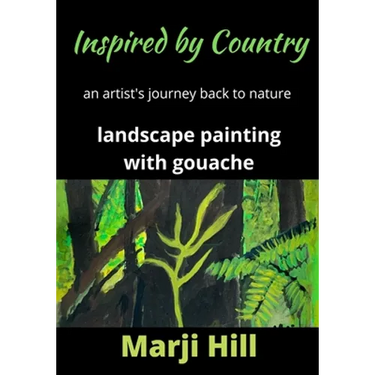 Inspired by Country: An Artist's Journey Back to Nature Landscape Painting with Gouache