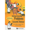 Solving Everyday Problems with the Scientific Method: Thinking Like a Scientist