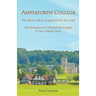 AMPLEFORTH COLLEGE. The Emergence of Ampleforth College as 'the Catholic Eton': 'We Must Look to Ampleforth for the Lead'