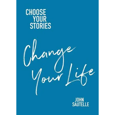 Choose Your Stories, Change Your Life